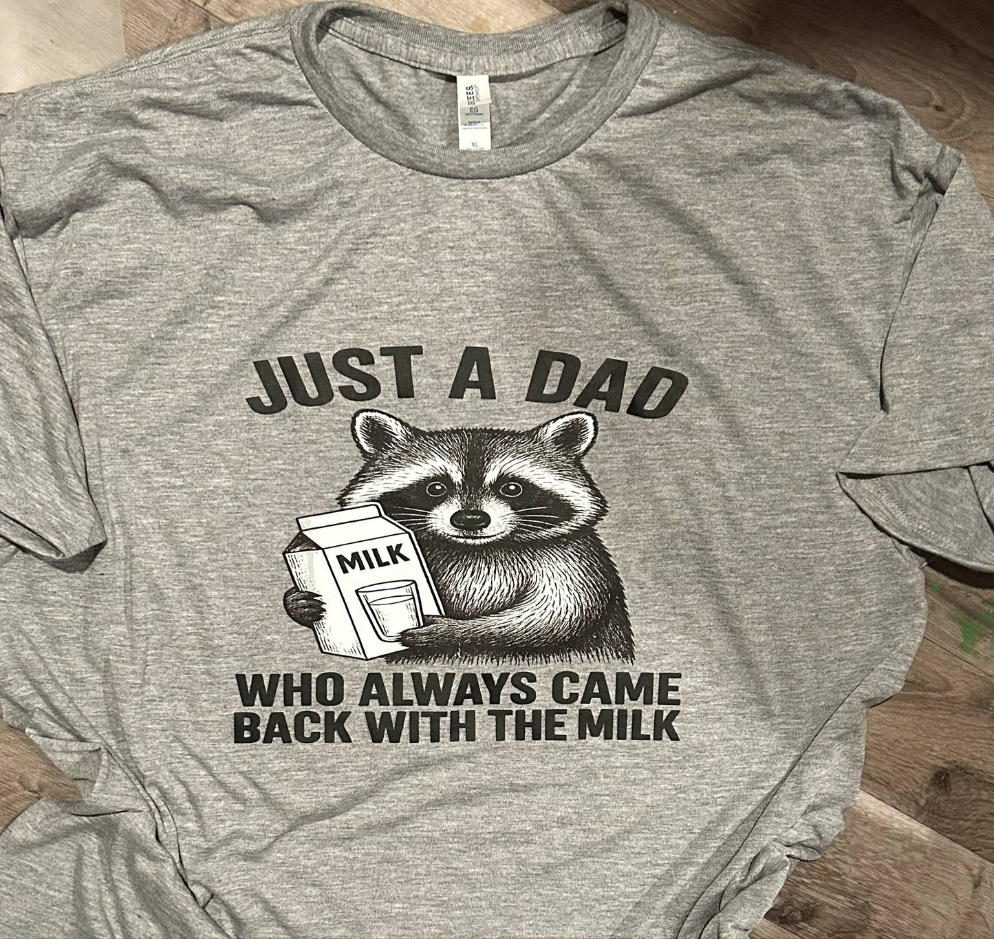 just a dad who always came back with milk T-Shirt