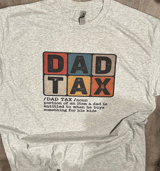 DAD TAX T-Shirt ENDS 6/2