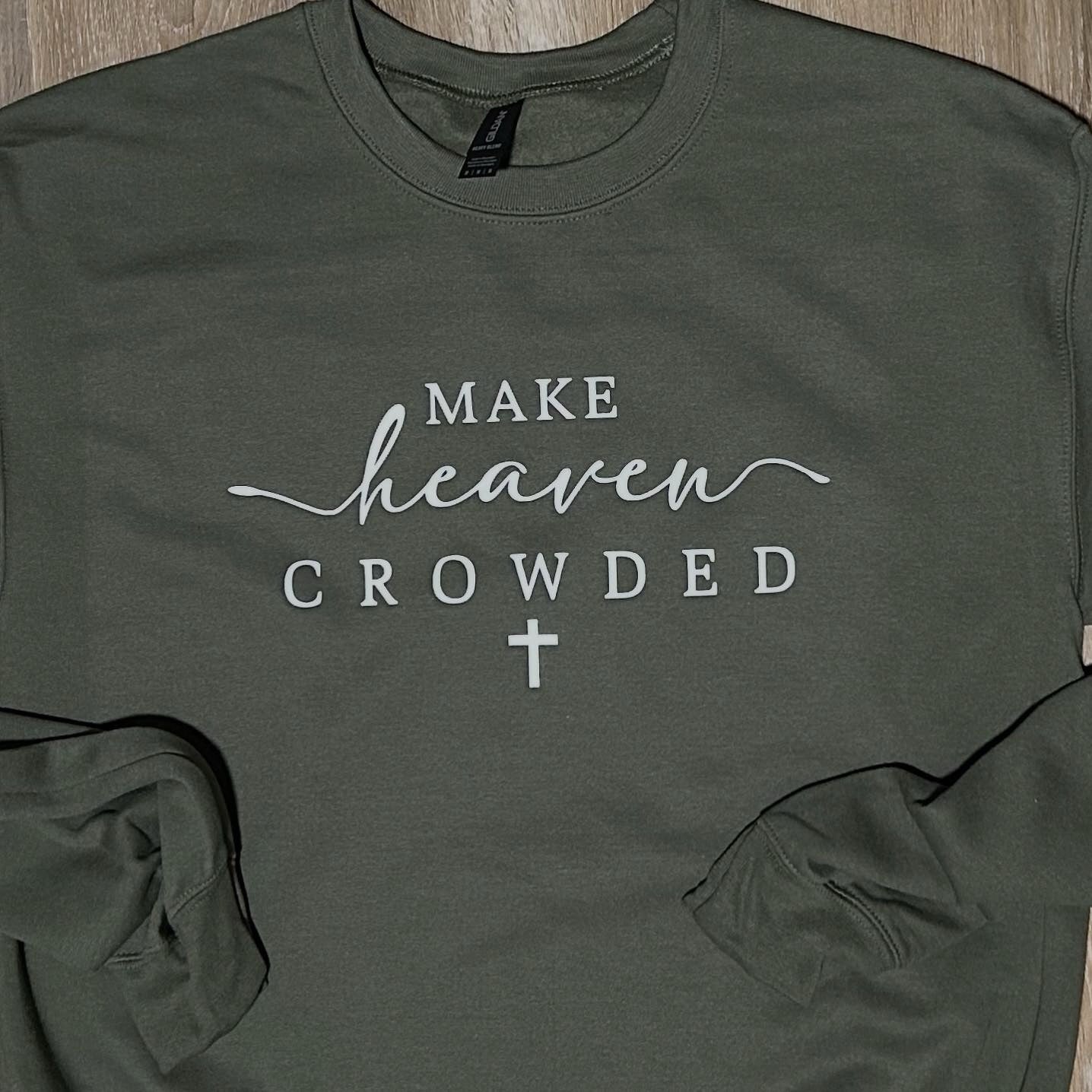 Make heaven crowded Sweatshirt