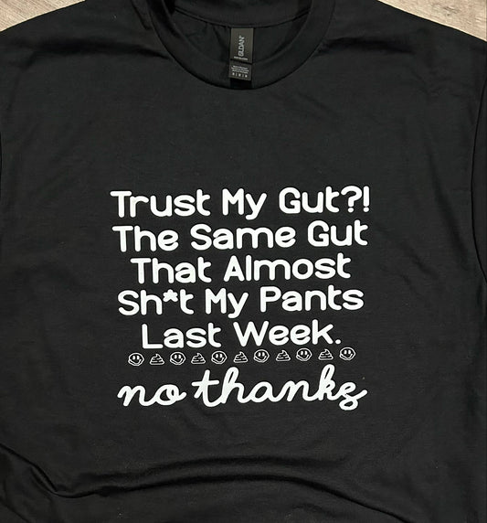 Trust my Gut T-Shirt