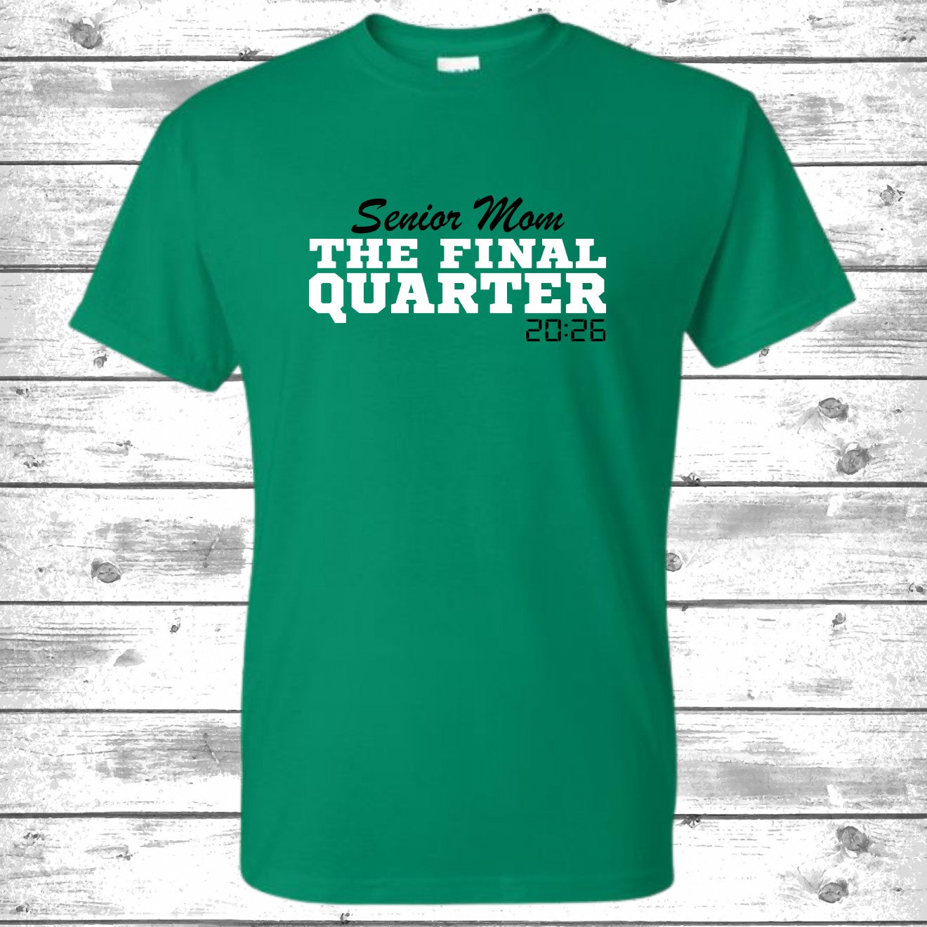 Senior Mom Final Quarter T-Shirt or Sweatshirt